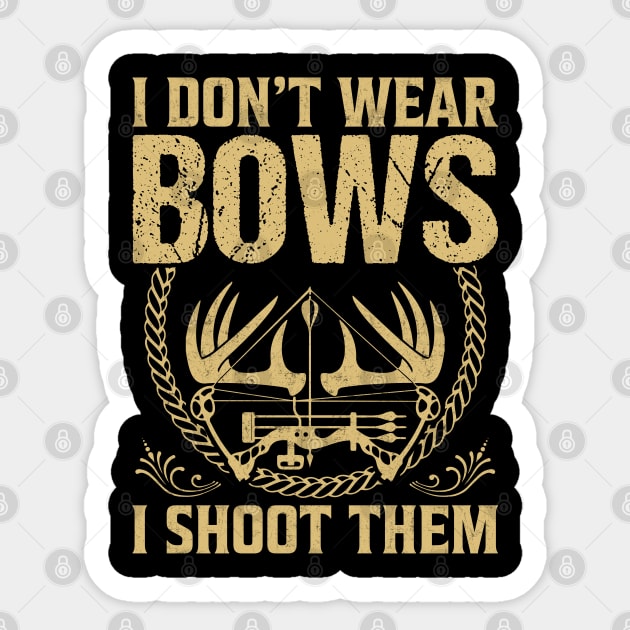 I Don't Wear Bows I Shoot Them Sticker by busines_night